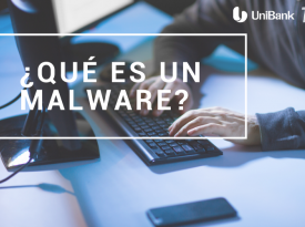 ¿Qué es un malware? | Consejos de Seguridad | UniBank ¿Qué es un malware? | Consejos de Seguridad | UniBank
