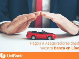 Pagos a Aseguradoras desde Banca en Línea Unibank Pagos a Aseguradoras desde Banca en Línea Unibank